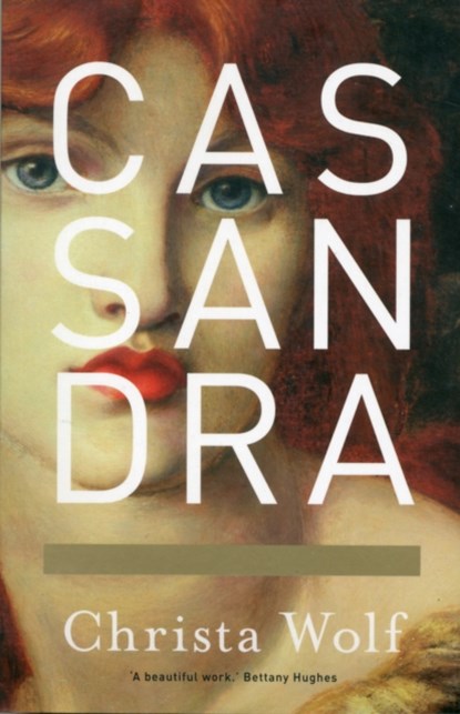 Cassandra, Christa Wolf - Paperback - 9781907970115