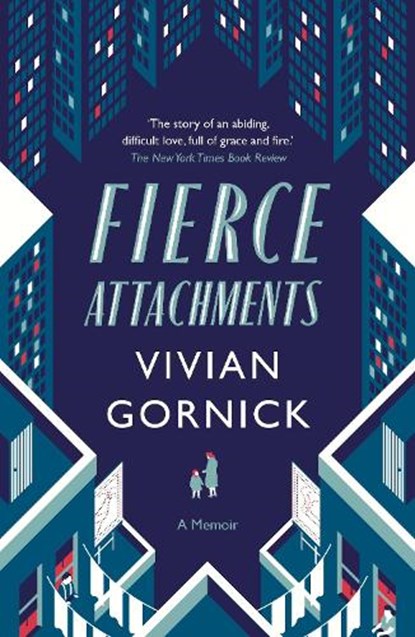 Fierce Attachments, Vivian Gornick - Paperback - 9781907970658