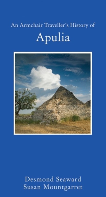 An Armchair Traveller's History of Apulia, Desmond Seward - Gebonden Gebonden - 9781907973758