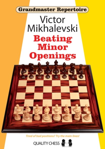 Grandmaster Repertoire 19 - Beating Minor Openings, Victor Mikhalevski - Paperback - 9781907982460
