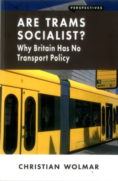 Are Trams Socialist?, Christian Wolmar - Paperback - 9781907994562