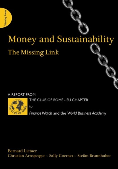 Money and Sustainability, Bernard Lietaer ; Christian Arnsperger ; Sally Goerner - Paperback - 9781908009753