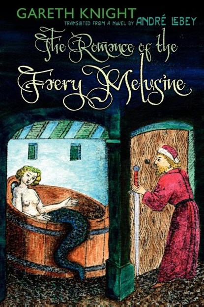 The Romance of the Faery Melusine, Gareth Knight ; Andre Lebey - Paperback - 9781908011329