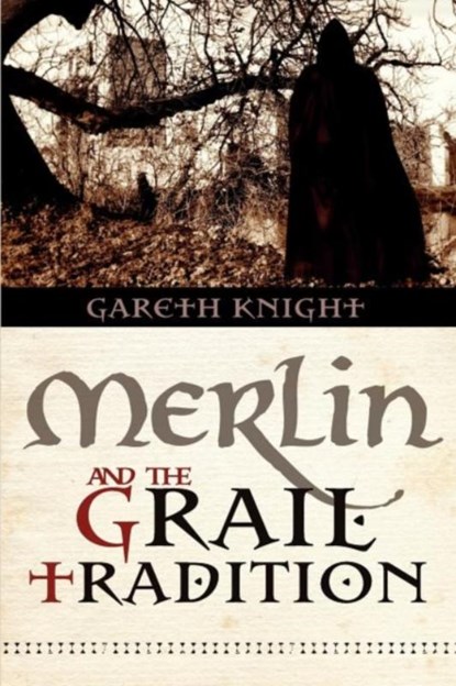 Merlin and the Grail Tradition, Gareth Knight - Paperback - 9781908011336