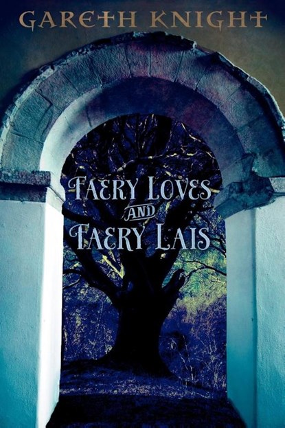 Faery Loves and Faery Lais, Gareth Knight - Paperback - 9781908011480