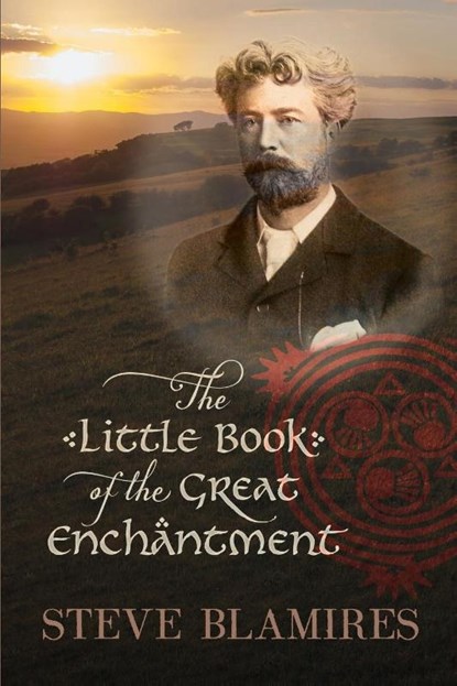 The Little Book of the Great Enchantment, Steve Blamires - Paperback - 9781908011831