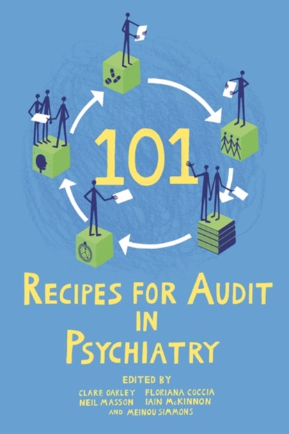 101 Recipes for Audit in Psychiatry, Clare Oakley ; Floriana Coccia ; Neil Masson - Paperback - 9781908020017
