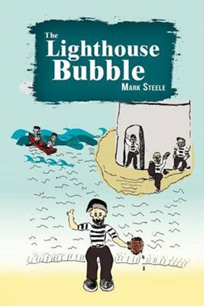 The Lighthouse Bubble, STEELE,  Mark - Paperback - 9781908026446