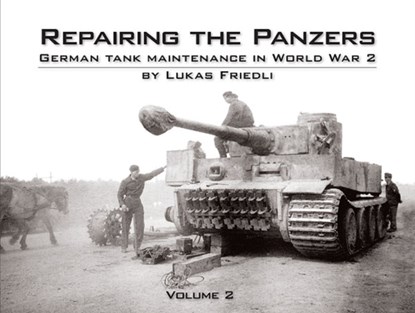 Repairing the Panzers, Lukas Friedli - Gebonden - 9781908032010