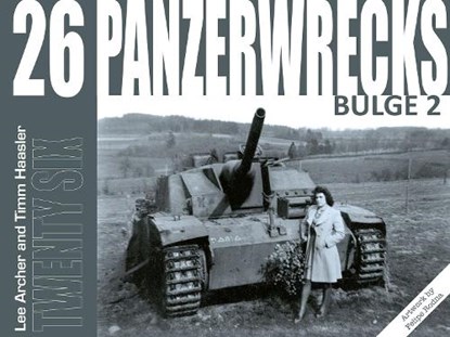 Panzerwrecks 26: Bulge 2, Lee Archer ; Timm Haasler - Paperback - 9781908032270