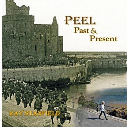 Peel:  past & present, Ray Stanfield - Paperback - 9781908060310