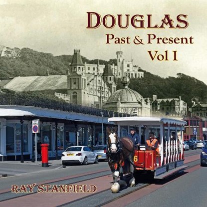Douglas past & present, Ray Stanfield - Paperback - 9781908060464