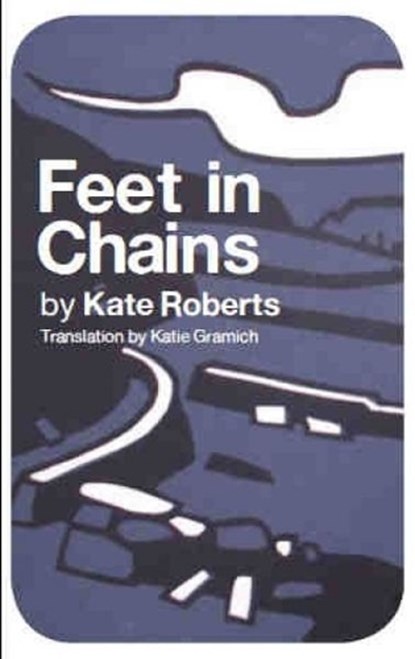 Feet in Chains, Kate Roberts - Paperback - 9781908069566