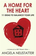 A Home for the Heart | Angela Neustatter | 