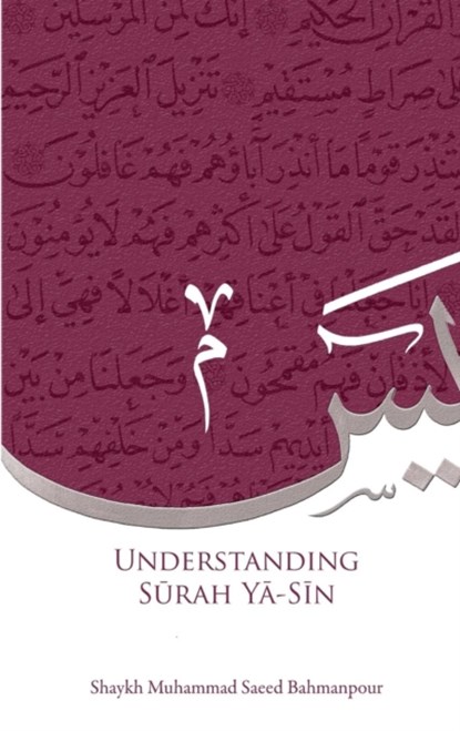 Understanding Surah Yasin, Mohammad Saeed Bahmanpour - Paperback - 9781908110503