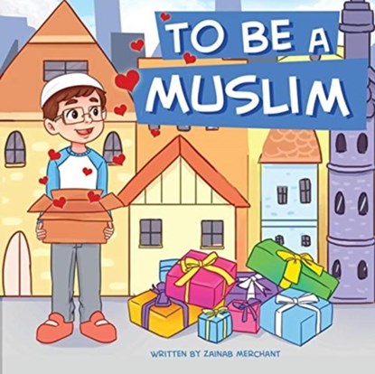 To Be A Muslim, Zainab Merchant - Paperback - 9781908110565