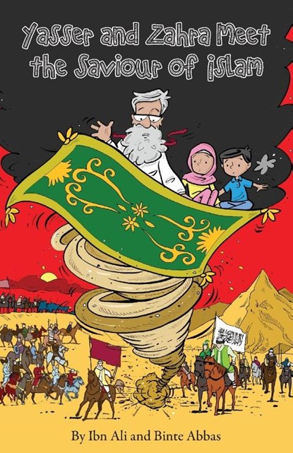 Yasser and Zahra Meet The Saviour of Islam, Ibn Ali ; Binte Abbas - Paperback - 9781908110664