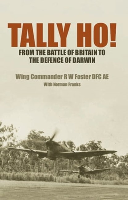 Tally Ho!, R W Foster ; Norman Franks - Ebook - 9781908117588