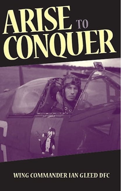 Arise to Conquer, Ian Gleed - Ebook - 9781908117816