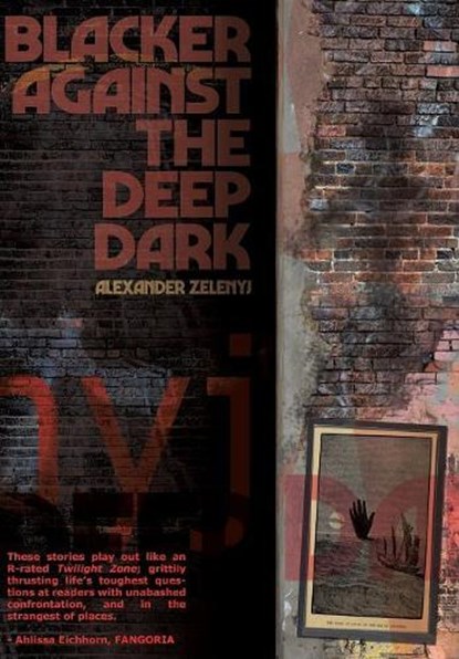 Blacker Against the Deep Dark, Alexander Zelenyj - Overig - 9781908125767