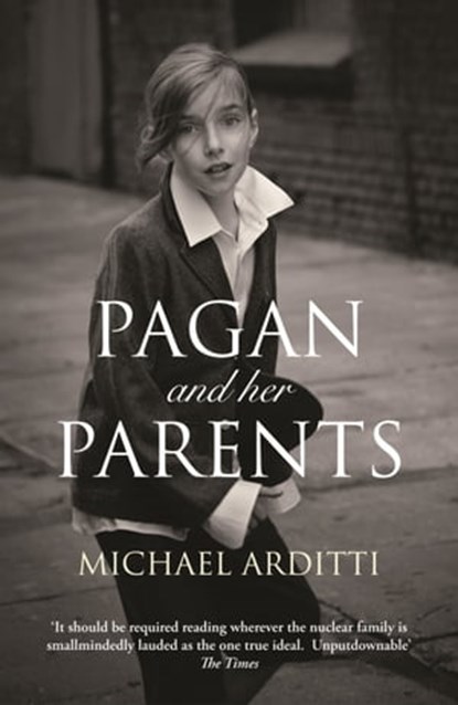 Pagan and Her Parents, Michael Arditti - Ebook - 9781908129369