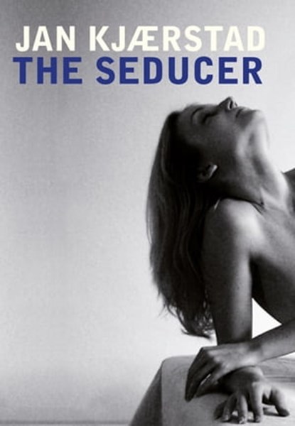 The Seducer, Jan Kjaerstad - Ebook - 9781908129529