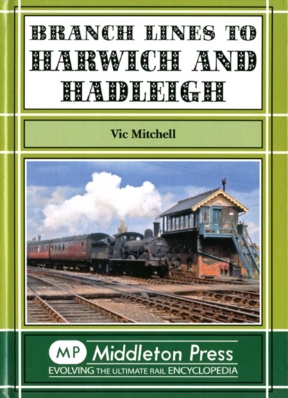 Branch Lines to Harwich and Hadleigh, Vic Mitchell - Gebonden - 9781908174024