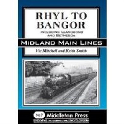 Rhyl to Bangor, Vic Mitchell ; Keith Smith - Gebonden - 9781908174154