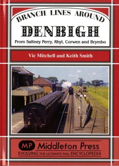 Branch Lines Around Denbigh, Vic Mitchell ; Keith Smith - Gebonden - 9781908174321