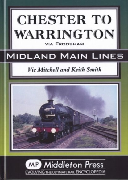 Chester to Warrington, Vic Mitchell ; Keith Smith - Gebonden - 9781908174406
