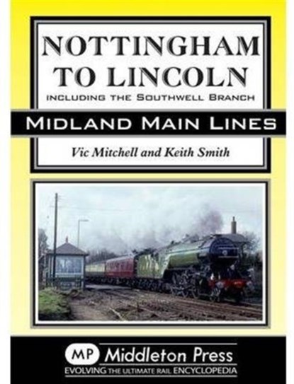 Nottingham to Lincoln, Vic Mitchell ; Keith Smith - Gebonden - 9781908174437