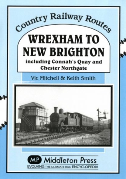 Wrexham to New Brighton, Vic Mitchell ; Keith Smith - Gebonden - 9781908174475