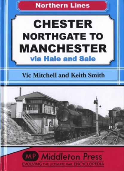 Chester Northgate to Manchester, Vic Mitchell ; Keith Smith - Gebonden - 9781908174512
