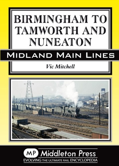 Birmingham to Tamworth and Nuneaton, Vic Mitchell - Gebonden - 9781908174635