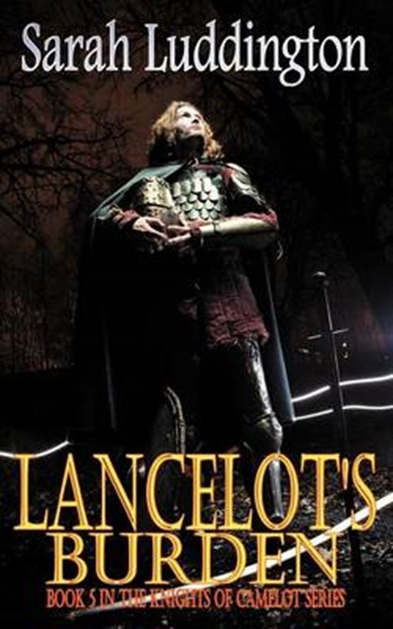 Lancelot's Burden - The Knights Of Camelot Book 5