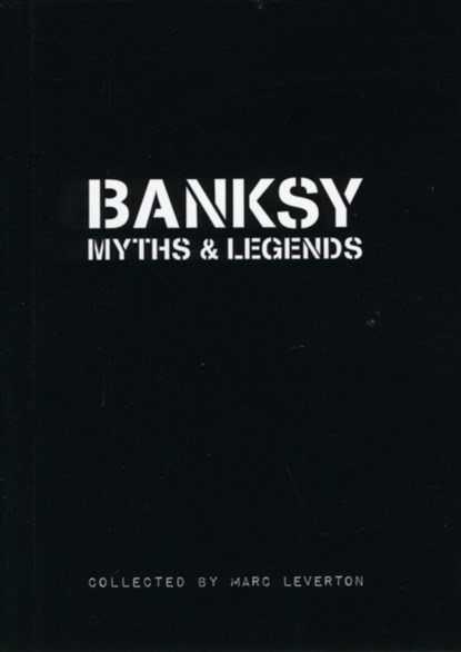 Banksy Myths & Legends, Marc Leverton - Paperback - 9781908211019