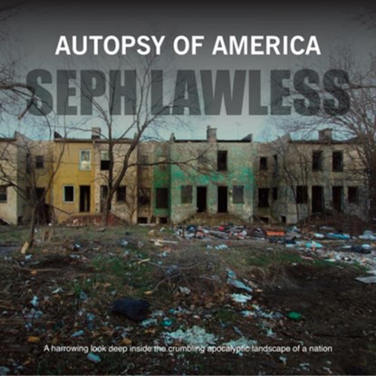 Autopsy of America, Seph Lawless - Gebonden - 9781908211491