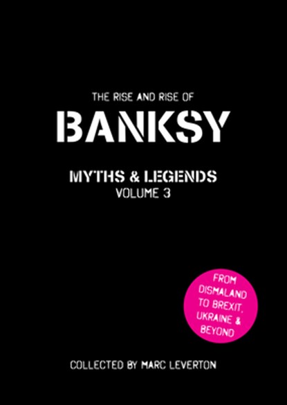 Banksy Myths and Legends Volume 3, Marc Leverton - Paperback - 9781908211927