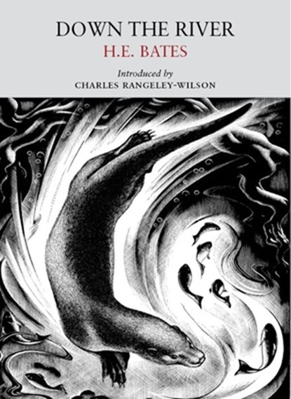 Down the River, H. E. Bates ; Charles Rangeley-Wilson - Paperback - 9781908213198