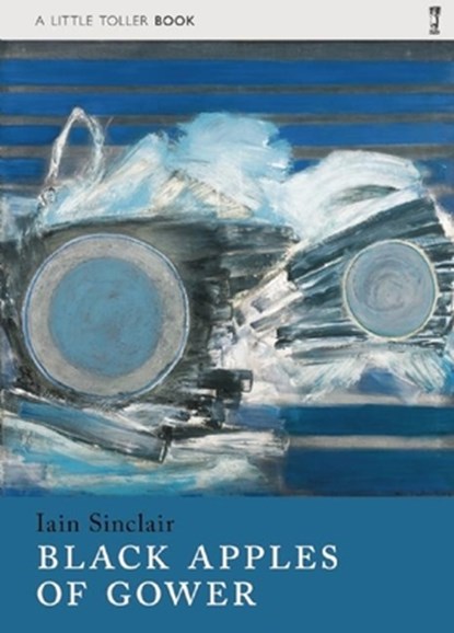 Black Apples of Gower, Iain Sinclair - Paperback - 9781908213457