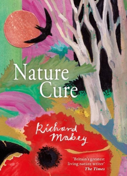 Nature Cure, Richard Mabey - Gebonden - 9781908213952