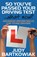 So You Have Passed Your Driving Test - What Now? Advanced Driving Skills for Young Drivers, Judy Bartkowiak - Paperback - 9781908218377