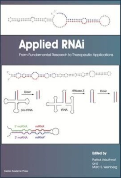 Applied RNAi: from Fundamental Research to Therapeutic Applications, Patrick Arbuthnot ; Marc S. Weinberg - Gebonden - 9781908230430