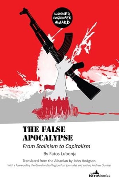 The False Apocalypse, Fatos Lubonja - Ebook - 9781908236623