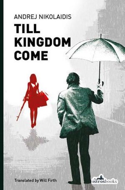 Till Kingdom Come, Andrej Nikolaidis - Ebook - 9781908236654