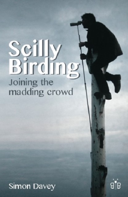 Scilly Birding, Simon Davey - Paperback - 9781908241177