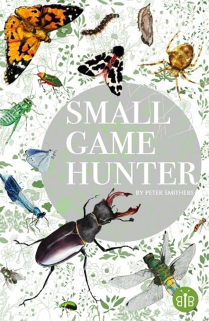 Small Game Hunter, Peter Smithers - Paperback - 9781908241702