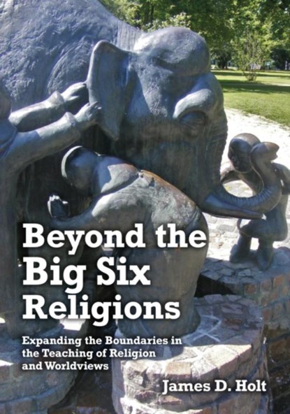 Beyond the Big Six Religions, James Holt - Paperback - 9781908258359