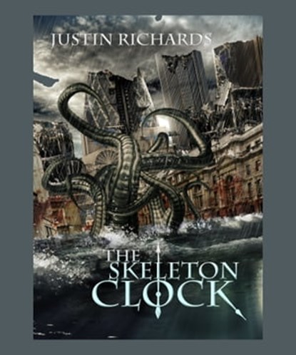The Skeleton Clock, Justin Richards - Ebook - 9781908265005