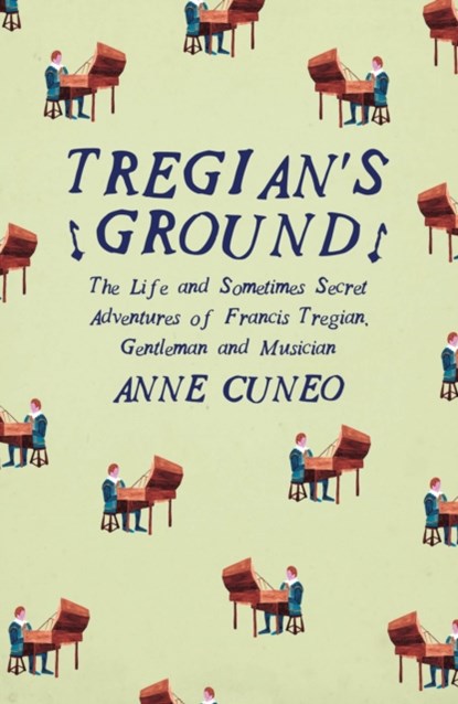 Tregian's Ground, Anne Cuneo - Paperback - 9781908276544